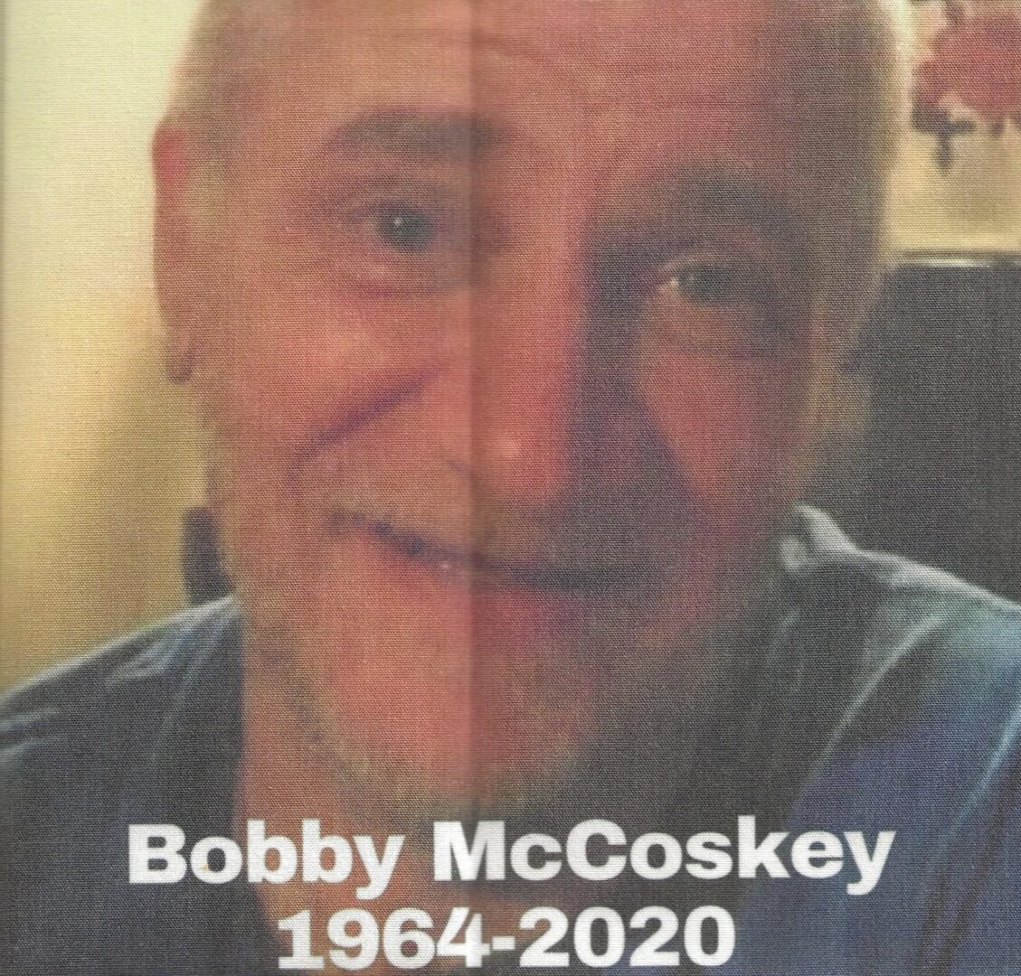 IN MEMORY OF BOBBY McCOSKEY