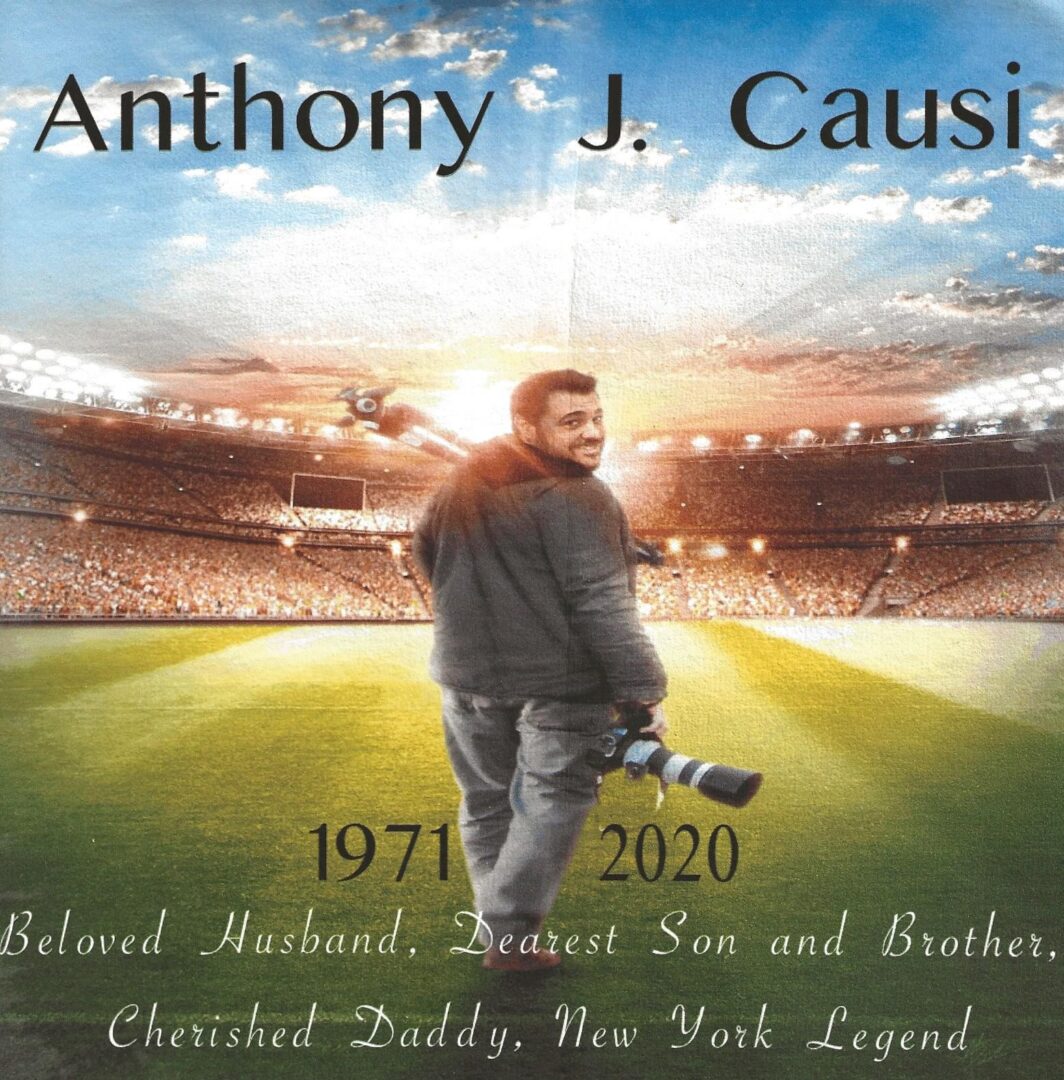 IN MEMORY OF ANTHONY J. CAUSI 1971 - 2020