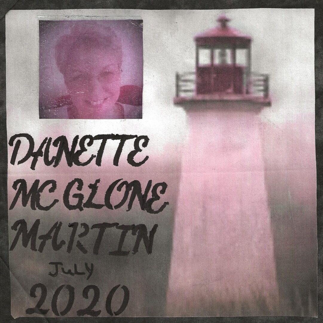IN MEMORY OF DANETTE MCGLONE MARTIN - JULY 2020