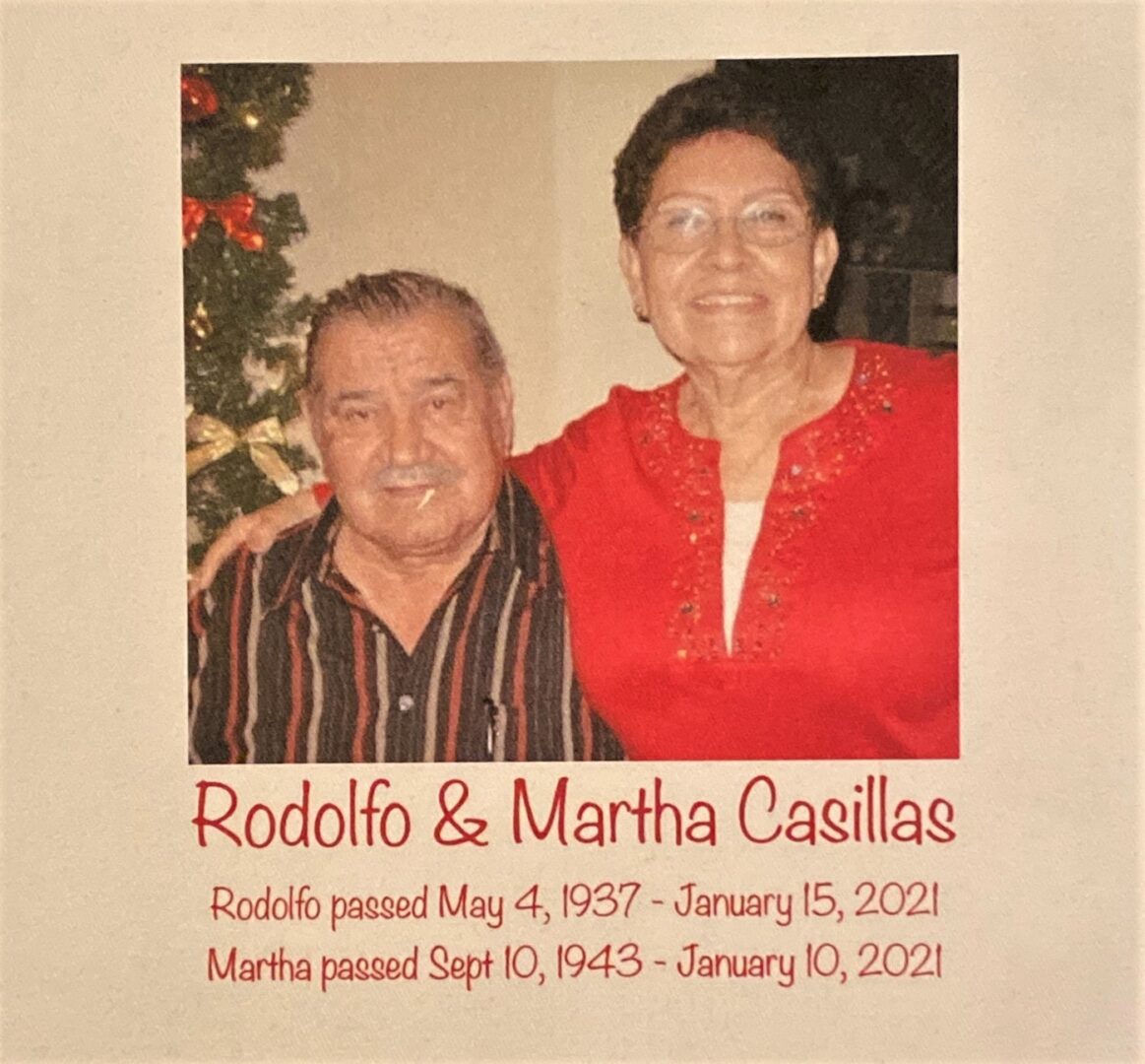 IN MEMORY OF RODOLFO and MARTHA CASILLAS - 01/15/2021 and 01/10/2021 - LOST WITHIN 5 DAYS OF EACH OTHER