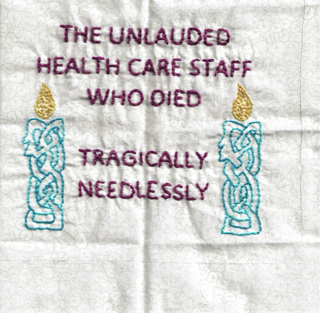 IN MEMORY OF THE UNLAUDED HEALTH CARE STAFF WHO DIED
